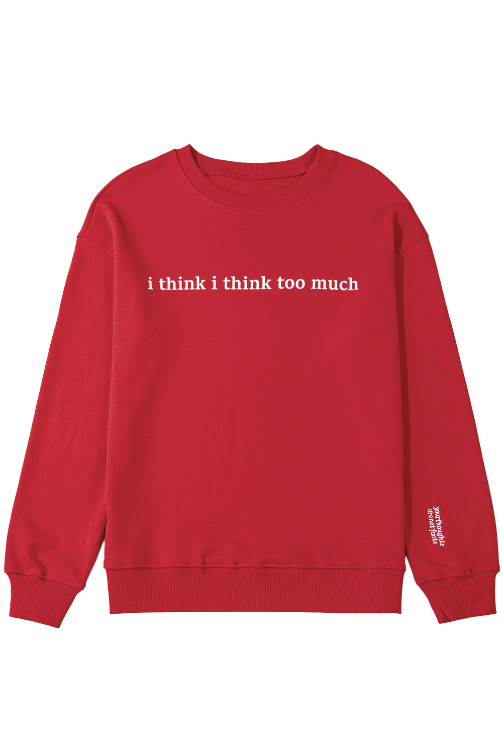 I Think I Think Too Much (Your Thoughts Are Not Facts) Red Graphic Sweatshirt